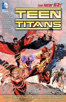 The New 52: Teen Titans: Vol. 1 - It's Our Right to Fight - Scott Lobdell [Softcover]