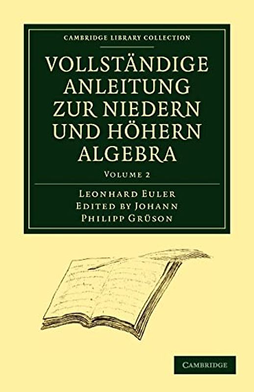 Vollständige Anleitung zur Niedern und Höhern Algebra 3 Volume Paperback Set: Vollstandige Anleitung zur Niedern und Hohern Algebra: Volume 2 (Cambridge Library Collection - Mathematics)