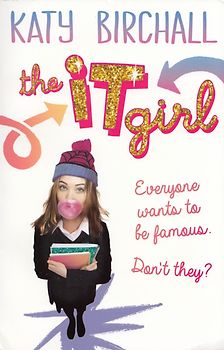 The It Girl - Everybody wants to be a famous It Girl - Don't they? - Katy Birchall [Paperback]
