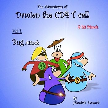 Bug Attack (The Adventures of Damien the CD4 Cell & his Friends, Band 1)