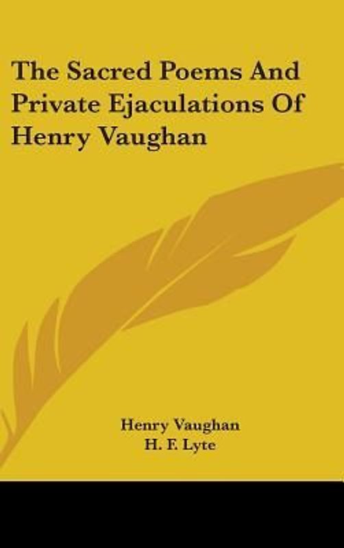 The Sacred Poems And Private Ejaculations Of Henry Vaughan