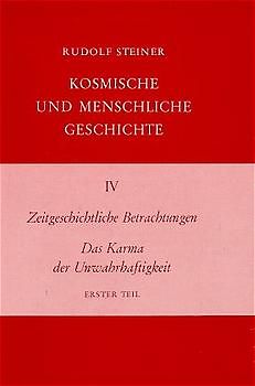 Zeitgeschichtliche Betrachtungen. Das Karma der Unwahrhaftigkeit – Erster Teil. 13 Vorträge, Dornach und Basel 1916