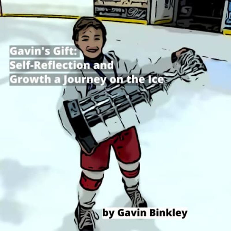 Gavin's Gift: Self-Reflection and Growth a Journey on the Ice