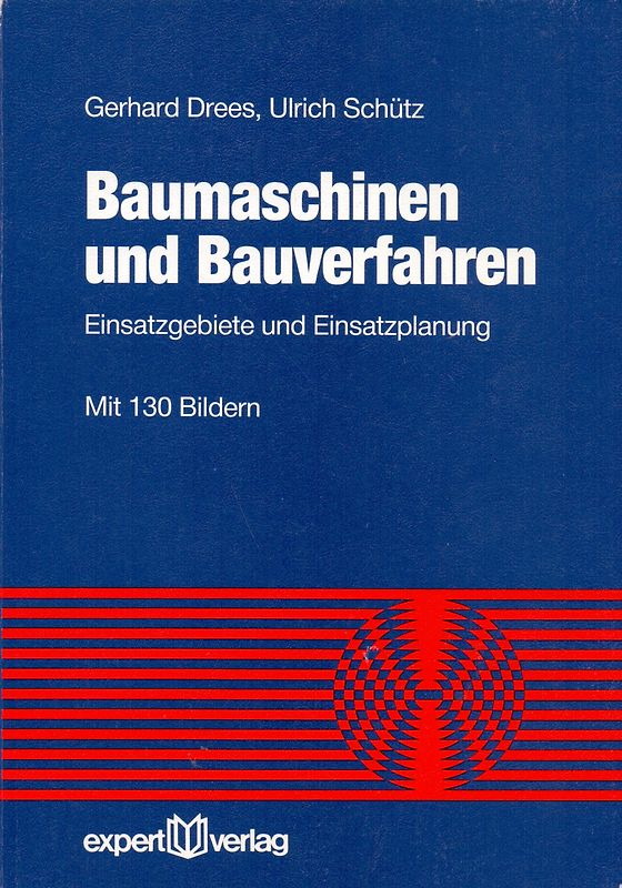 Baumaschinen und Bauverfahren. Einsatzgebiete und Einsatzplanung