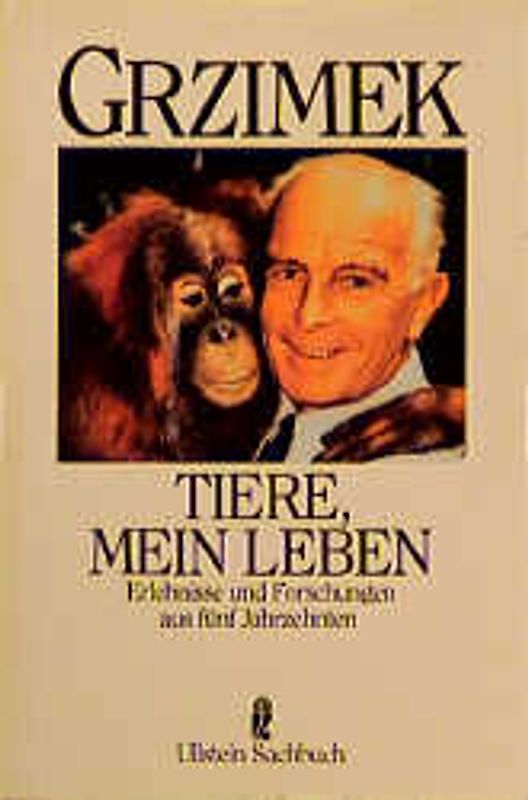 Tiere, mein Leben. Erlebnisse und Forschungen aus fünf Jahrzehnten