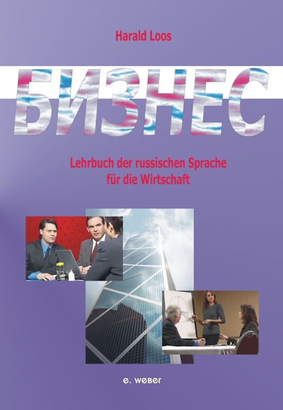 Business. Lehrbuch der russischen Sprache für die Wirtschaft