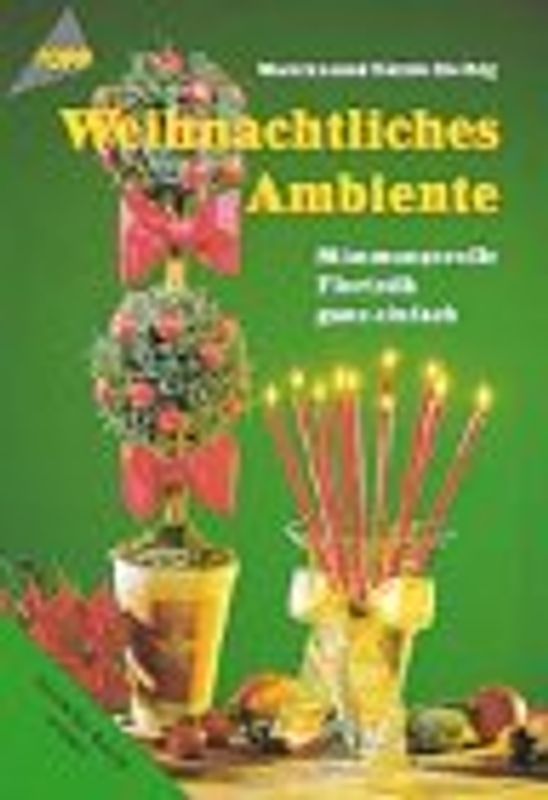 Weihnachtliches Ambiente. Stimmungsvolle Floristik ganz einfach