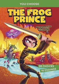 The Frog Prince: An Interactive Fairy Tale Adventure (You Choose: Fractured Fairy Tales)