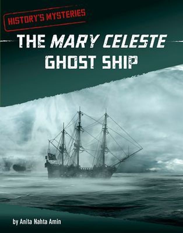 The Mary Celeste Ghost Ship (History's Mysteries)