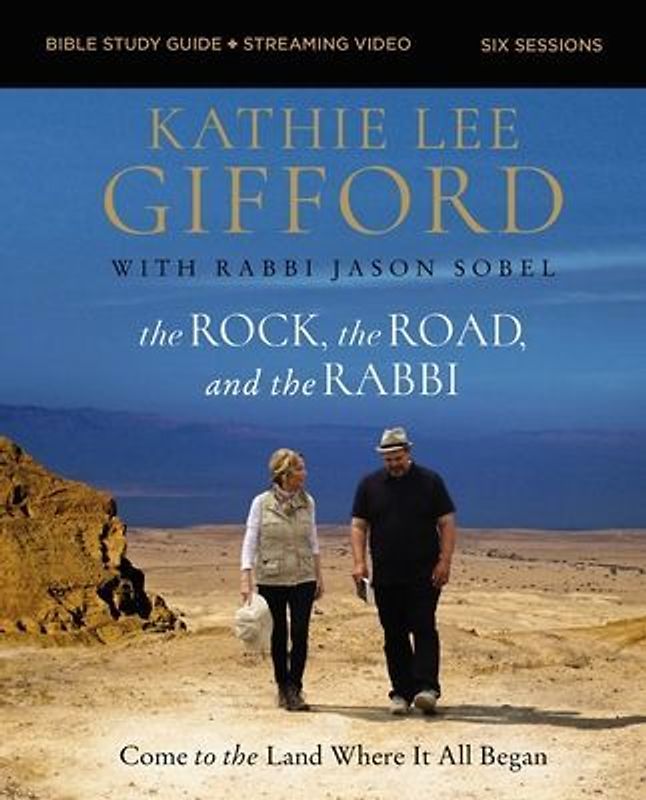 The Rock, the Road, and the Rabbi Bible Study Guide Plus Streaming Video, Updated Edition