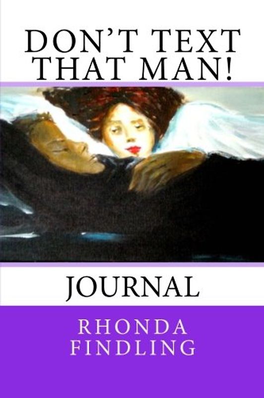 Don't Text That Man! Journal