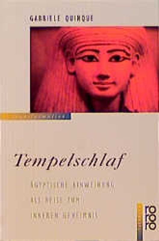 Tempelschlaf. Ägyptische Einweihung als Reise zum inneren Geheimnis