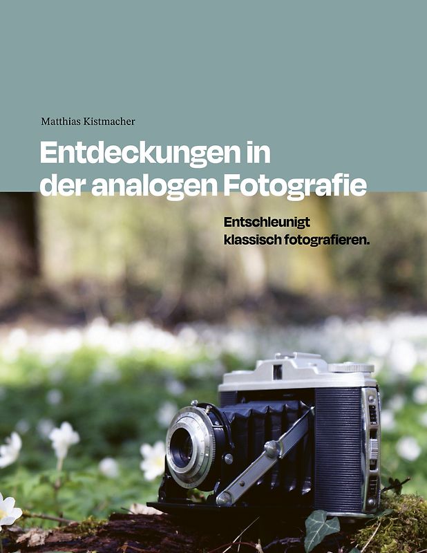 Entdeckungen in der analogen Fotografie