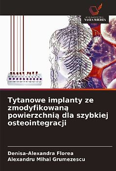 Tytanowe implanty ze zmodyfikowan¿ powierzchni¿ dla szybkiej osteointegracji