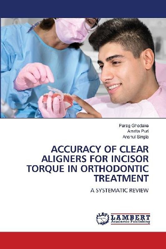 ACCURACY OF CLEAR ALIGNERS FOR INCISOR TORQUE IN ORTHODONTIC TREATMENT