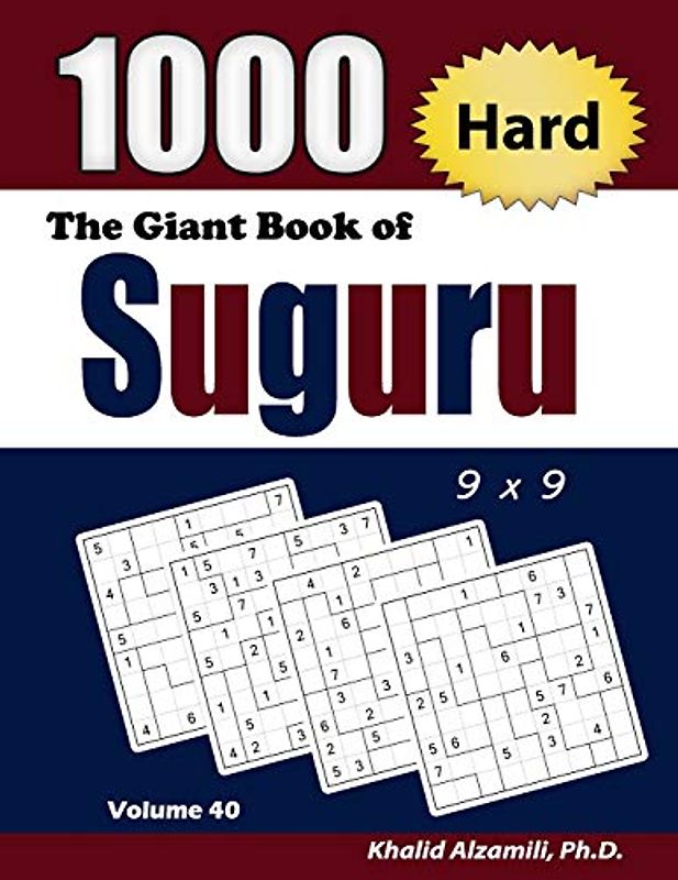 The Giant Book of Suguru: 1000 Hard Number Blocks (9x9) Puzzles (Adult Activity Books Series, Band 40)