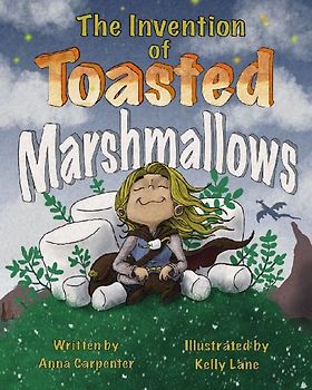 The Invention of Toasted Marshmallows