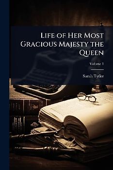Life of Her Most Gracious Majesty the Queen