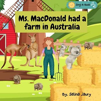 Ms. MacDonald had a farm in Australia: sing a book for children