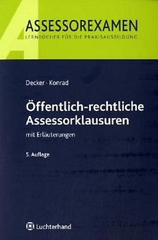 Öffentlich-rechtliche Assessorexamen mit Erläuterungen