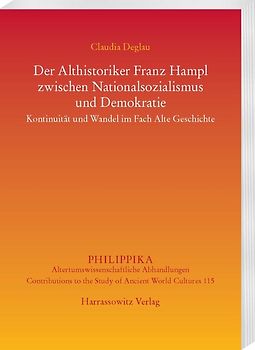 Der Althistoriker Franz Hampl zwischen Nationalsozialismus und Demokratie