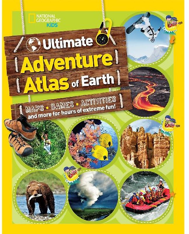 National Geographic Kids Ultimate Adventure Atlas of Earth