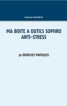 Ma boîte à outils Sophro Anti-stress