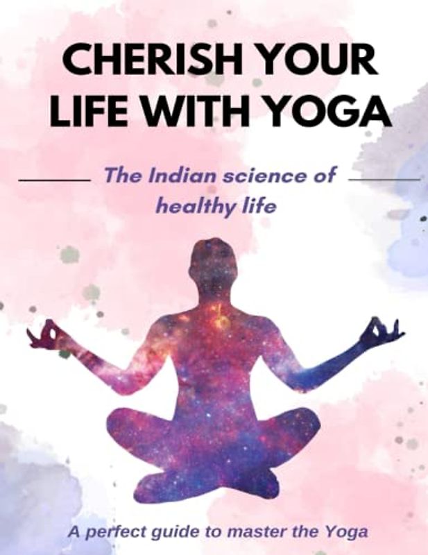 Cherish your life with yoga
