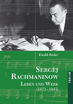 Sergej Rachmaninow - Leben und Werk (1873-1943)