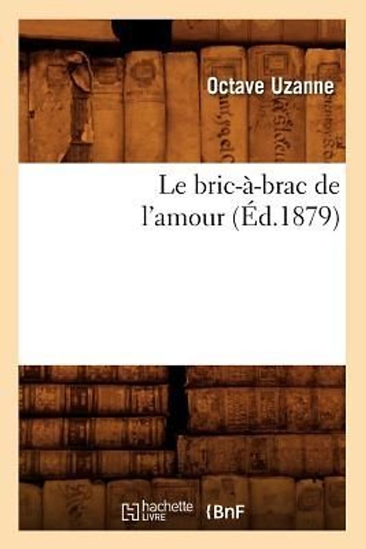 Le Bric-À-Brac de l'Amour (Éd.1879)