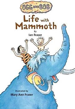 Life with Mammoth (Ogg and Bob, Band 2)