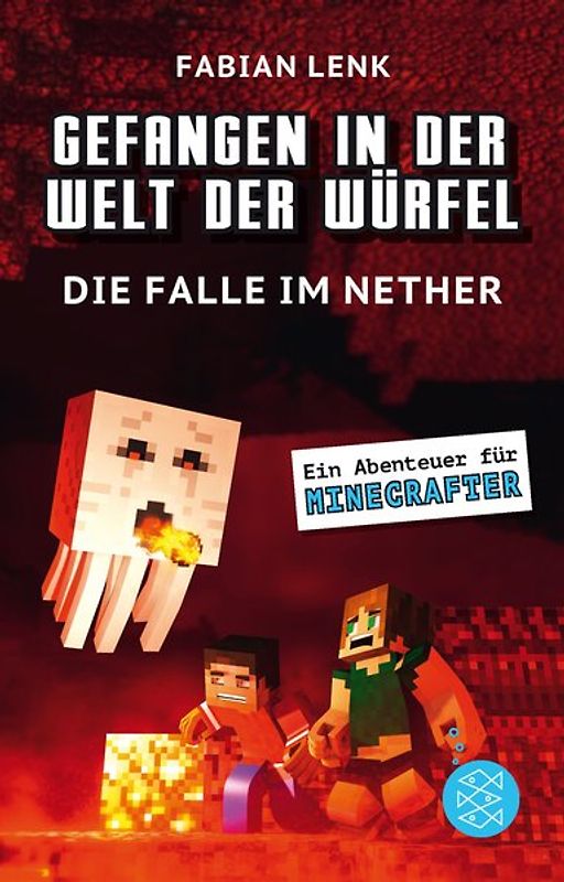 Gefangen in der Welt der Würfel. Die Falle im Nether. Ein Abenteuer für Minecrafter
