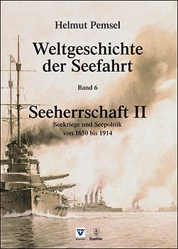 Weltgeschichte der Seefahrt / Seeherrschaft II
