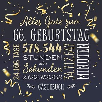 Alles Gute zum 66. Geburtstag ~ Gästebuch: Deko zur Feier vom 66.Geburtstag für Mann oder Frau - 66 Jahre - Geschenk & Geburtstagsdeko - Buch für Glückwünsche und Fotos der Gäste