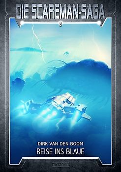 Die Scareman-Saga 8: Reise ins Blaue