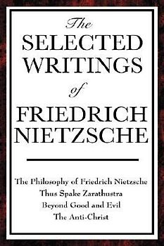 The Selected Writings of Friedrich Nietzsche