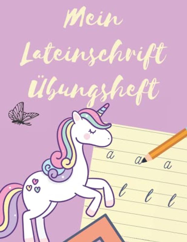 Mein Lateinschrift Übungsheft mit 100 Übungsblätter von A-Z Schritt für Schritt von Buchstaben, Wörter zu Sätzen | Schulstartgeschenk für Mädchen: ... zur Verbesserung der Schulschrift