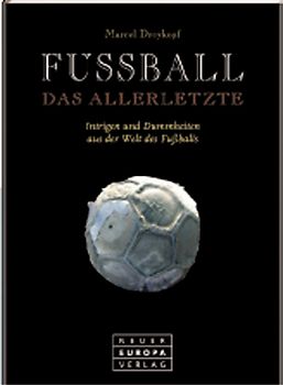 Fussball. Das Allerletzte