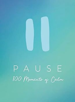 Pause: 100 Moments of Calm