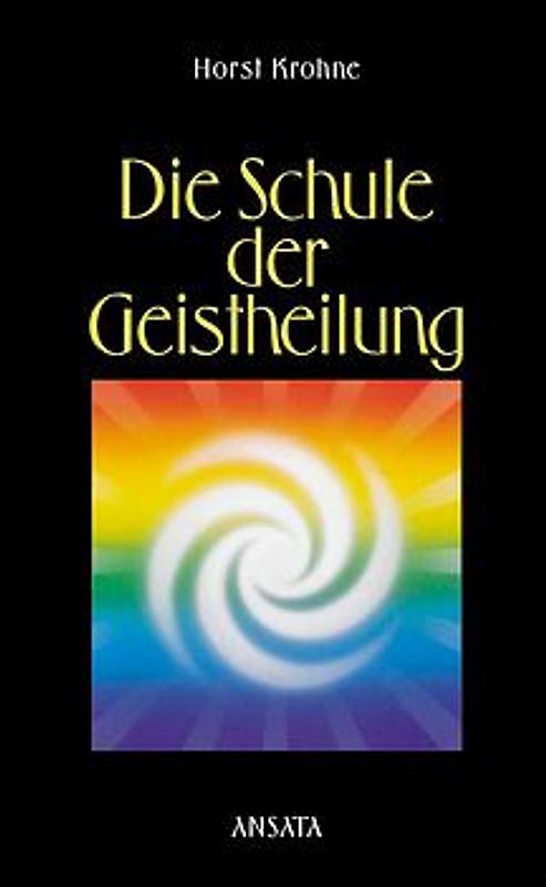 Die Schule der Geistheilung