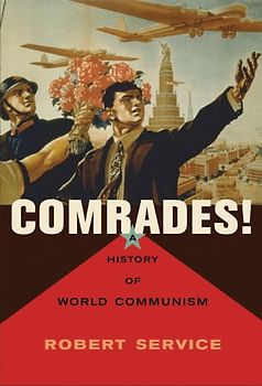 Comrades!: A History of World Communism - Robert Service
