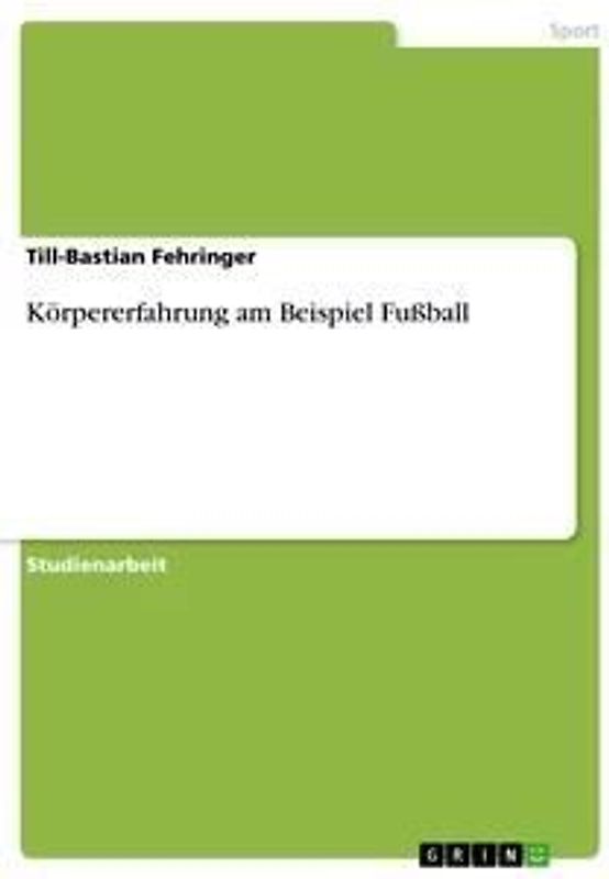 Körpererfahrung am Beispiel Fußball