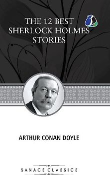 The 12 Best Sherlock Holmes Stories, According to Arthur Conan Doyle (Deluxe Hardcover Book)