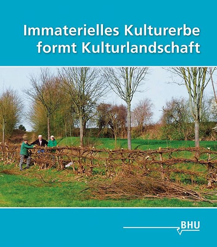 Immaterielles Kulturerbe formt Kulturlandschaft