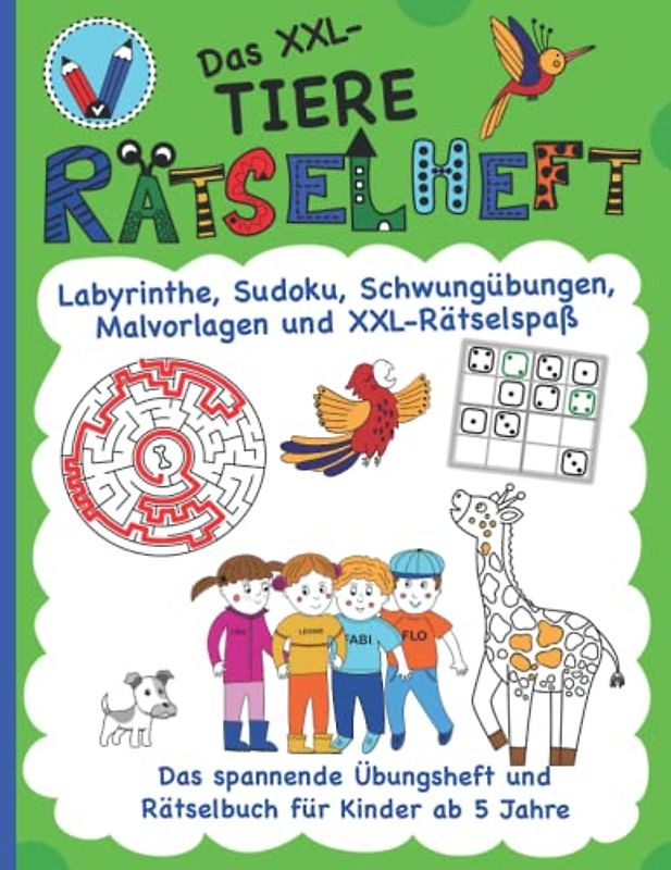 Das XXL-Tiere Rätselheft für Kinder ab 5 Jahre: spannende Übungen, Labyrinthe, Suchbilder, Sudoku, Schwungübungen, tolle Malvorlagen mit Tieren (Vorschule | 1. Klasse)