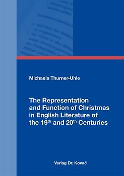 The Representation and Function of Christmas in English Literature of the 19th and 20th Centuries