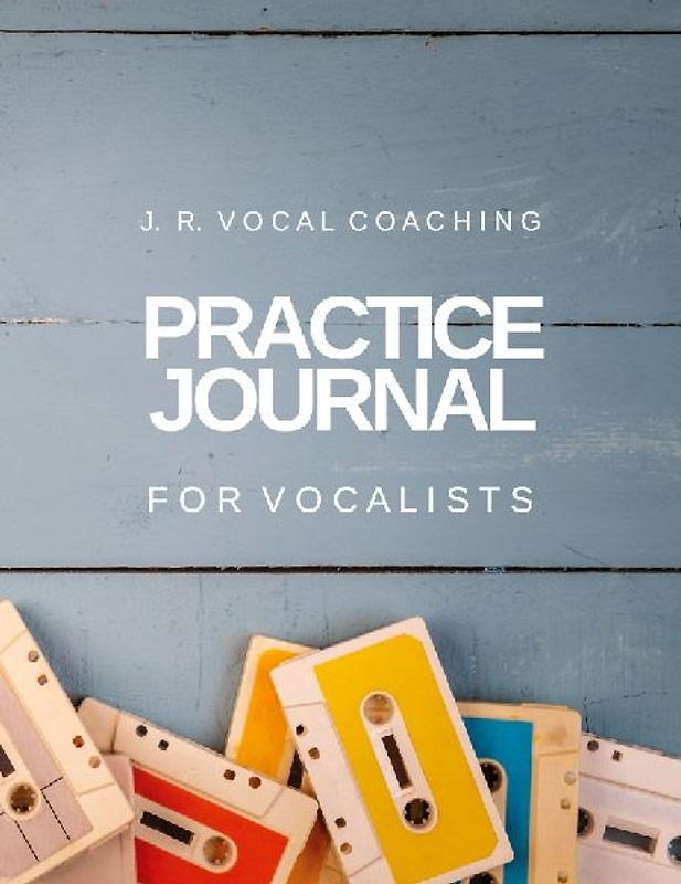 Practice Journal for Vocalists