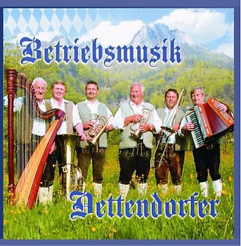 Betriebsmusik Dettendorfer - Volksmusik