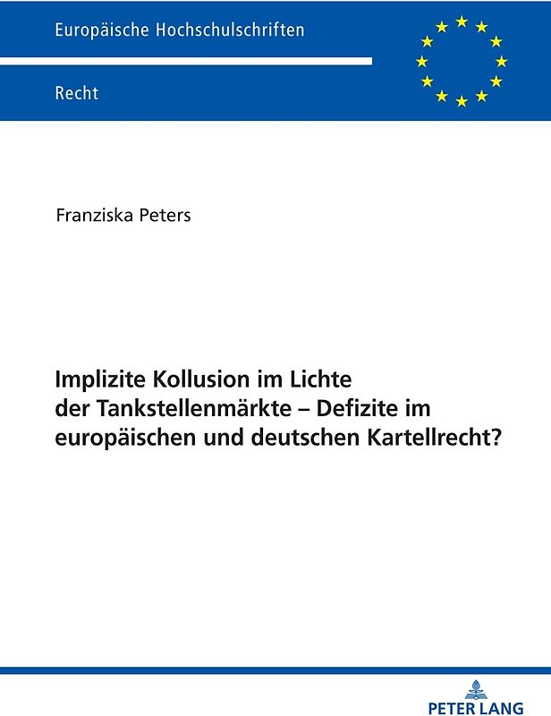 Implizite Kollusion im Lichte der Tankstellenmärkte - Defizite im europäischen und deutschen Kartellrecht?