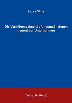 Die Vermögensabschöpfungsmaßnahmen gegenüber Unternehmen